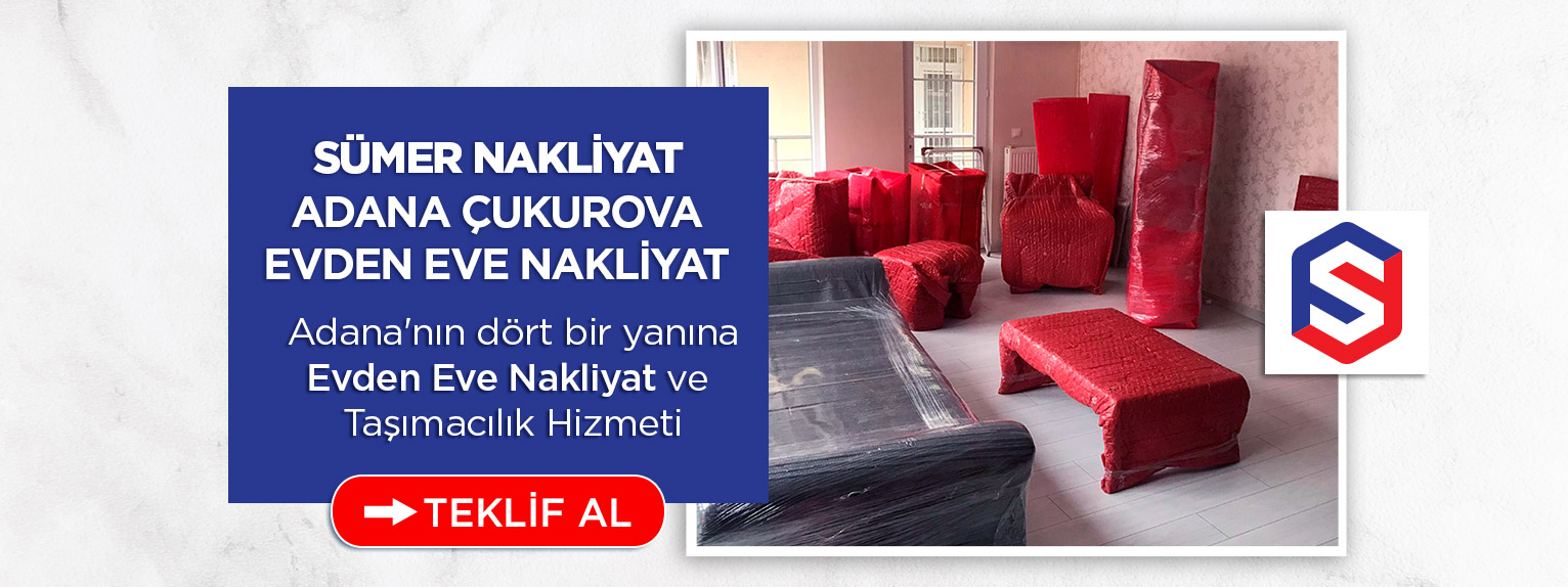 Adana Evden Eve Nakliyat ve Taşımacılık - Sümer Nakliyat Adana Evden Eve Nakliyat ve Taşımacılık - Sümer Nakliyat